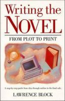 Writing the Novel From Plot to Print