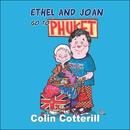 Ethel and Joan Go to Phuket