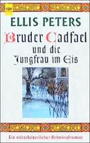 Bruder Cadfael und die Jungfrau im Eis
