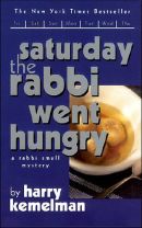 Saturday the Rabbi Went Hungry