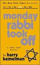 Monday the Rabbi Took Off