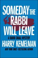 Someday the Rabbi will Leave