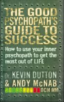 The Good Psychopath's Guide to Success