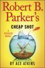 Robert B. Parker's Cheap Shot