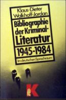 Bibliographie der Kriminalliteratur 1945 - 1984 im deutschen Sprachraum