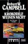 Krokodile weinen nicht