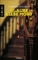 Glaube, Liebe, Mord