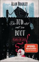 Flavia de Luce - Der Tod sitzt mit im Boot