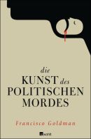 Die Kunst des politischen Mordes