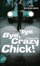 Bye Bye, Crazy Chick!