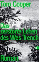 Das zerstörte Leben des Wes Trench