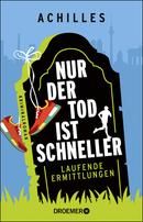 Nur der Tod ist schneller