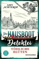 Die Hausboot-Detektei - Tödliche Blüten