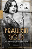 Fräulein Gold - Der Himmel über der Stadt