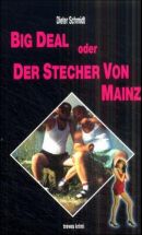 Big Deal oder Der Stecher von Mainz