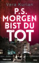  P.S. Morgen bist du tot