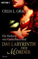 Die Heilerin von Canterbury und das Labyrinth der Mörder