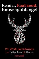 Rentier, Raubmord, Rauschgoldengel