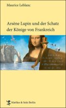 Arsène Lupin und der Schatz der Könige von Frankreich